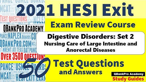HESI Exit Exam 2021 - Practice Questions, Digestive Disorders, HESI RN, HESI PN and Review Guide