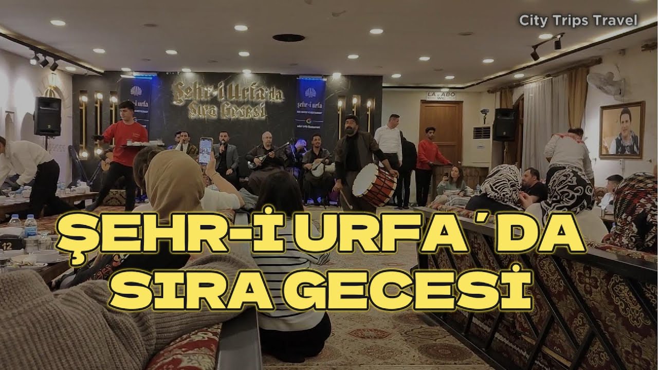 ŞEHR-İ URFA'DA BİR GECE | URFA SIRA GECESİ, EĞLENCE / TÜRKİYE