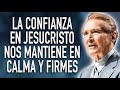 Adrian Rogers en Español 2021 ✅ La Confianza En Jesucristo Nos Mantiene En Calma Y Firmes 🔴