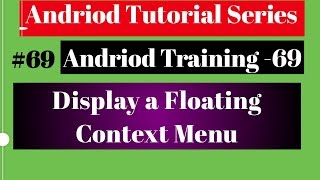 Android tutorial (2018) - 69 - Create Floating Context Menu in Android