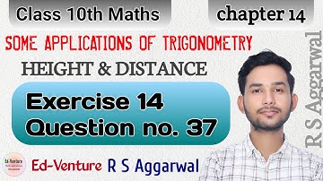 Exercise 14 | Question no. 37 | Class 10th math | R S Aggarwal CBSE | Himanshu Singh | Ed-venture