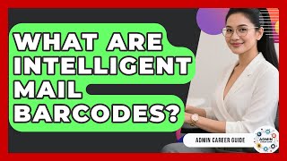 What Are Intelligent Mail Barcodes - Admin Career Guide