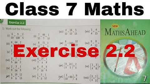 Class 7 Maths Exercise 2.2 | Maths Ahead | Division and Multiplication of Fractions | Division