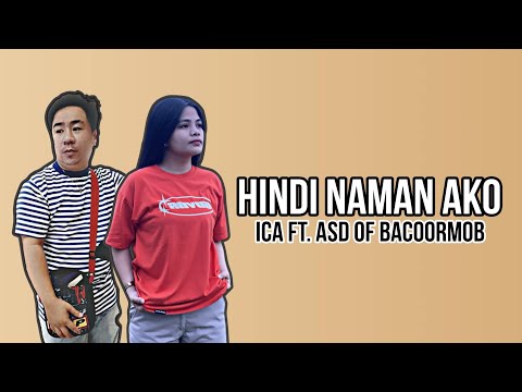 Hindi Naman Ako - ICA ft. ASD OF BACOORMOB (Official Lyrics Video)