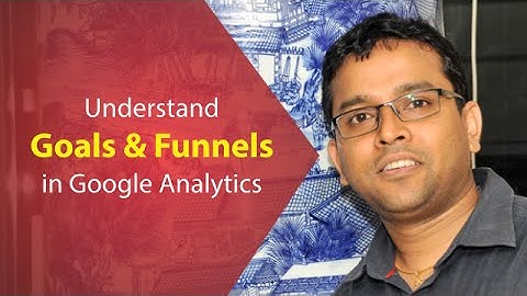 Understand Goals and Funnels in Google Analytics