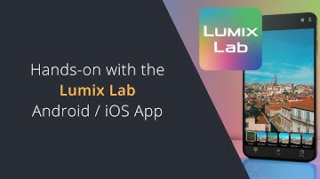 Panasonic Lumix Lab App For Android and iOS | Lumix Lab App Features and Walkthrough
