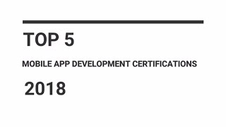 TOP 5 MOBILE APP CERTIFICATION 2018|APP DEVELOPER CERTIFICATION