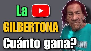 CUANTO DINERO GANA LA GILBERTONA EN YOUTUBE? Morser82 #morser8245 #lagilbertona
