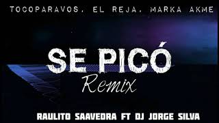 Se picó ( Remix) TocoParavos,El Reja \& Marka Akme - Raulito Saavedra Ft Dj Jorge Silva