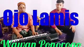 Ojo Lamis - Manthous (Voc.Wawan Ponorogo Cover Campursari versi Dangdut Koplo electone)