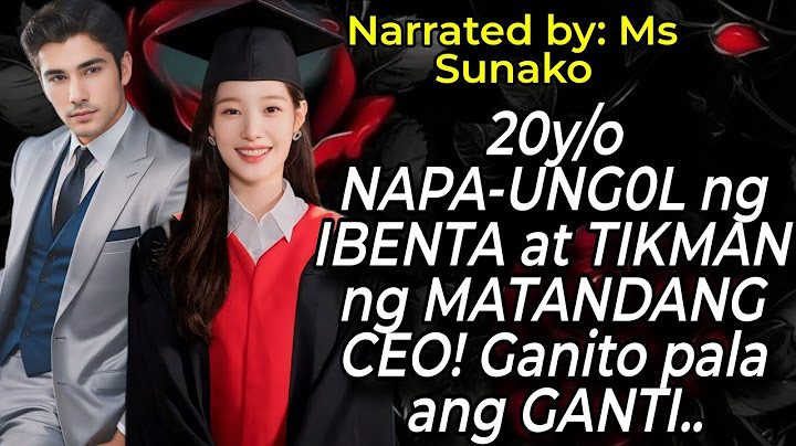 ANG 20Y/O AT ANG MATANDANG CEO |  BILLIONAIRE LOVE STORY TAGALOG