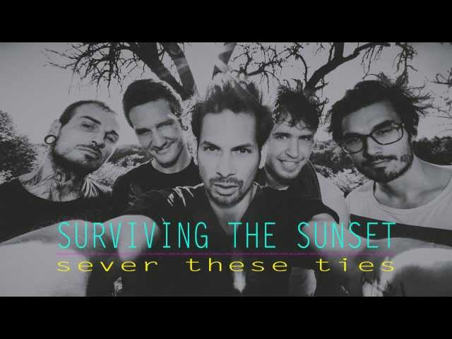 SURVIVING THE SUNSET | sever these ties [reloaded] class=