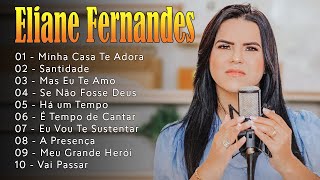 Eliane Fernandes - Mas Eu Te Amo,.As melhores músicas gospel para se manter positivo#elianefernandes