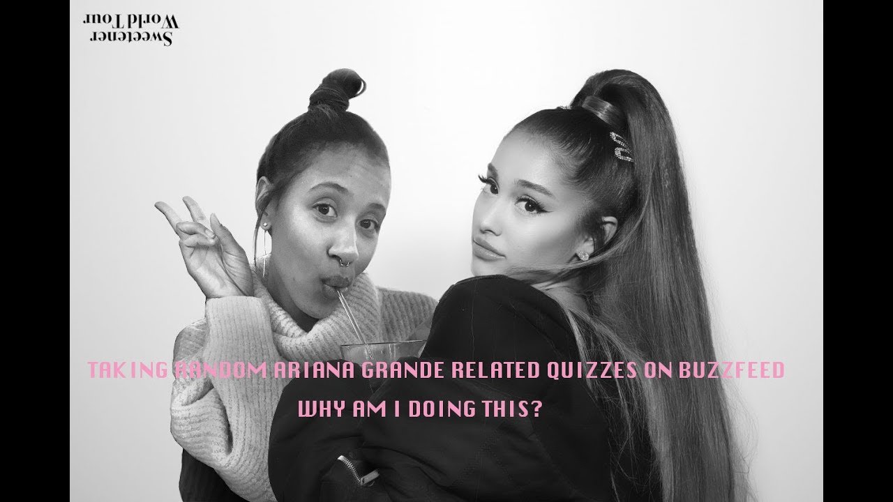 Taking Random Buzzfeed Ariana Grande Quizzes