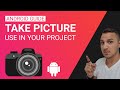 Camera Android Studio - How to Take Pictures And Use Them in Your Project