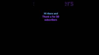 Hey guys thanks so much for 50 subssubscribesubscribersthankyou