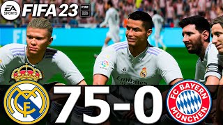 FIFA 23 - MESSI, RONALDO, MBAPPE, NEYMAR, ALL STARS | REAL MADRID 75-0 FC BAYERN