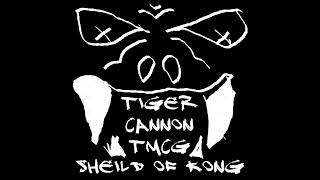Tiger Cannon & TMCG - Sheild Of Kong Mixtape
