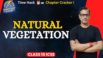 Natural Vegetation Class 10 ICSE | Natural Vegetation Of India ICSE | @sirtarunrupani