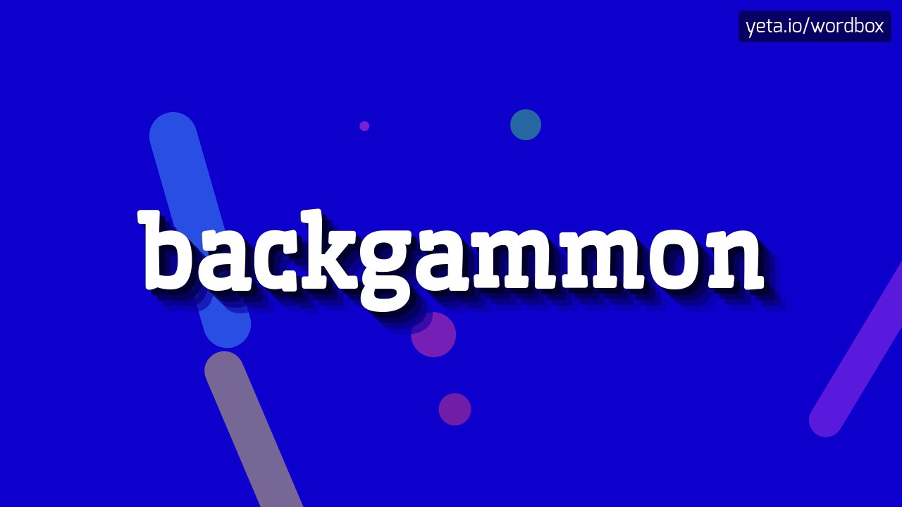 BACKGAMMON HOW TO PRONOUNCE IT!? YouTube