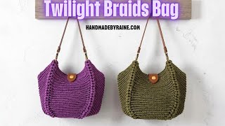 How To Crochet Twilight Braids Bag 👜