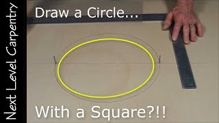 Carpentry 'Magic': Draw a Circle... with a SQUARE?!