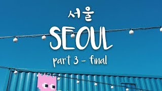 Seoul, South Korea Vlog 