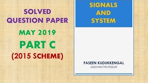 KTU SIGNALS AND SYSTEMS SOLVED QUESTION PAPERS - MAY 2019 - PART C