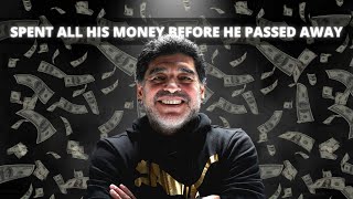 How Diego Maradona Spent All His Money Before He Passed Away