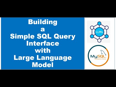 Building a Simple SQL Query Interface with Large Language Model - YouTube