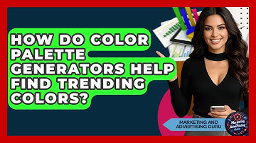 How Do Color Palette Generators Help Find Trending Colors? - Marketing and Advertising Guru