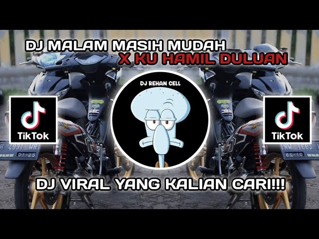 DJ MALAM MASIH MUDAH X KU HAMIL DULUAN DJ VIRAL TIK TOK TERBARU 2023 class=