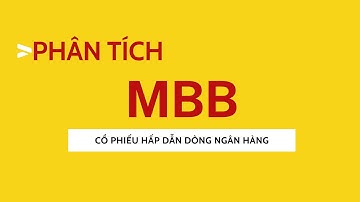 PHÂN TÍCH MBB : Cổ phiếu hấp dẫn dòng ngân hàng!