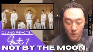 DJ REACTION to KPOP - GOT7 NOT BY THE MOON