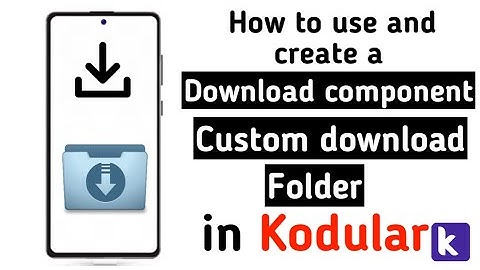 How to use and create a download component and custom download folder in kodular in tamil 2021#CL
