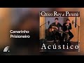 Chico Rey & Paraná - Canarinho Prisioneiro - Álbum Acústico