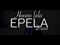 Epela dazur  ho lala clip officiel