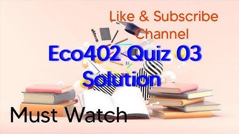 Eco402 Quiz 3 solution 2023