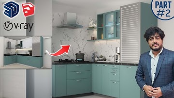 SketchUp: Complete Modular Kitchen in SketchUp with V-Ray 6 || Part - 2