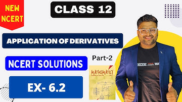 Chapter 6 Application of Derivatives | Exercise 6.2 I NCERT Solutions I New NCERT solutions Class 12