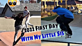 First Day Sk8ing 2022 With My Little Sis