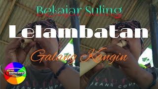 Belajar Suling Lelambatan Tabuh Nem Galang Kangin