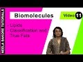 Biomolecules - Lipids - Classification and True Fats