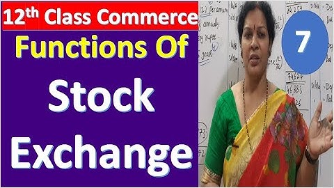7. "Functions Of Stock Exchange" - 12th Class Commerce