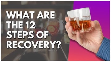 What Are The 12 Steps Of Recovery?