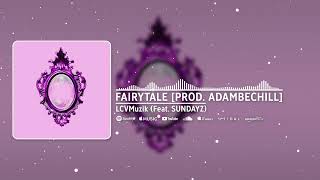 Lcvmuzik - Fairytale Feat. Prod. .Adambechill6843