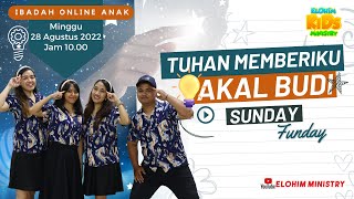 Ibadah Online Sekolah Minggu ~ Sunday Funday Minggu, 28 Agustus 2022 ~ 'Tuhan Memberiku Akal Budi'