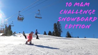 Doing The 10 M&M CHALLENGE Snowboarding Edition | FULL VIDEO