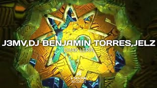 J3MV, Dj Benjamin Torres, JELZ - Chak-Leria (OUT NOW!)