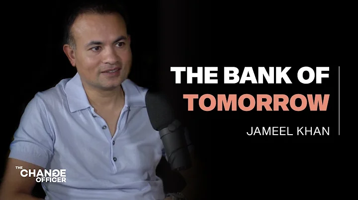 Jameel Khan on How Disruption Offers the Banking Sector a Chance to Transform